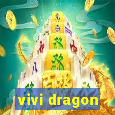 vivi dragon